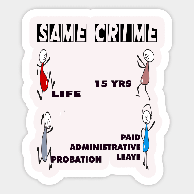 Same Crime Sticker by Nice new designs